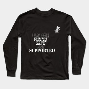 i am safe funny supported guy t shirt Long Sleeve T-Shirt